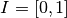 I=[0,1]