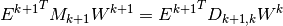 {E^{k+1}}^T M_{k+1} W^{k+1} = {E^{k+1}}^T D_{k+1,k} W^{k}