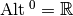 \Alt^0 = \mathbb{R}
