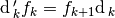 \diff^{\prime}_k f_k = f_{k+1} \diff_k