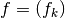 f =(f_k)