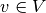 v \in V