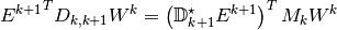 {E^{k+1}}^T D_{k,k+1} W^{k} = \left( \mathbb{D}^{\star}_{k+1} E^{k+1} \right)^T M_{k} W^{k}