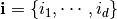 \mathbf{i}=\{i_1,\cdots , i_d \}