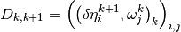 D_{k,k+1} = \left( \left( \delta \eta^{k+1}_i, \omega^{k}_j \right)_{k} \right)_{i,j}