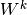 W^{k}