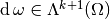 \diff \omega \in \Lambda^{k+1}(\Omega)