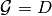\mathcal{G} = D