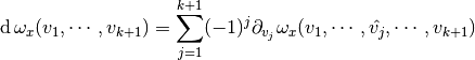 \diff\omega_x(v_1,\cdots,v_{k+1}) = \sum_{j=1}^{k+1} (-1)^j \partial_{v_j} \omega_x(v_1,\cdots,\hat{v_j},\cdots,v_{k+1})