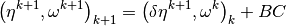 \left( \eta^{k+1}, \omega^{k+1} \right)_{k+1} = \left( \delta \eta^{k+1}, \omega^{k} \right)_{k} + BC