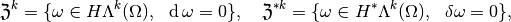 \mathfrak{Z}^k = \{ \omega \in H\Lambda^k(\Omega),~~ \diff \omega = 0 \}, ~~~ \mathfrak{Z}^{*k} = \{ \omega \in H^*\Lambda^k(\Omega),~~ \delta \omega = 0 \},
