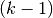 (k-1)