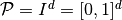 \mathcal{P}=I^d=[0,1]^d