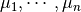 \mu_1,\cdots,\mu_n
