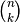 \binom {n}{k}