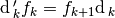 \diff^{\prime}_k f_k = f_{k+1} \diff_k