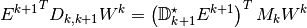 {E^{k+1}}^T D_{k,k+1} W^{k} = \left( \mathbb{D}^{\star}_{k+1} E^{k+1} \right)^T M_{k} W^{k}