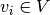 v_i \in V