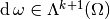 \diff \omega \in \Lambda^{k+1}(\Omega)