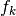 f_k